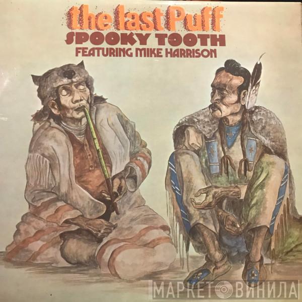 Featuring Spooky Tooth  Mike Harrison   - The Last Puff