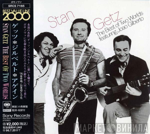 Featuring Stan Getz  João Gilberto  - The Best Of Two Worlds