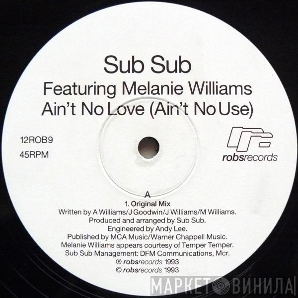 Featuring Sub Sub  Melanie Williams  - Ain't No Love (Ain't No Use)