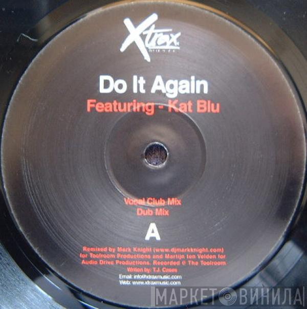 Featuring TJ Cases  Kat Blu  - Do It Again