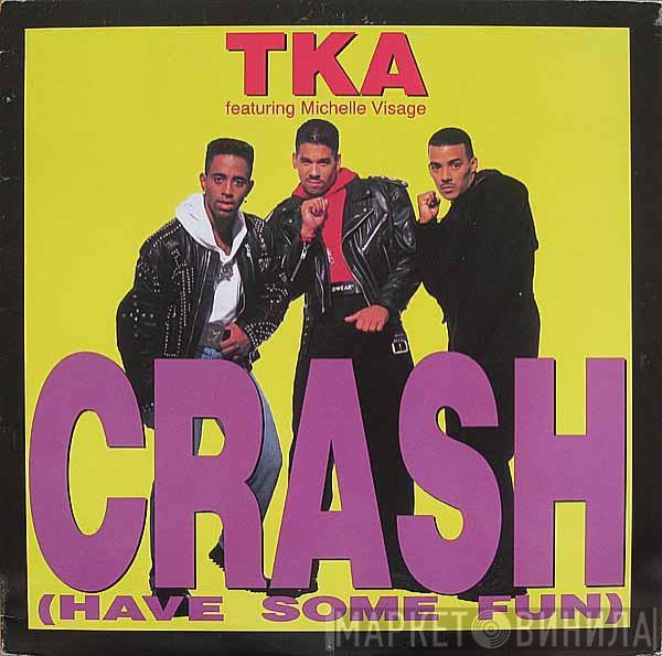Featuring TKA  Michelle Visage  - Crash (Have Some Fun)