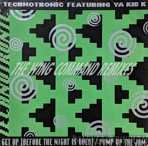 Featuring Technotronic  Ya Kid K  - Get Up (Before The Night Is Over) / Pump Up The Jam - The Wing Command Remixes