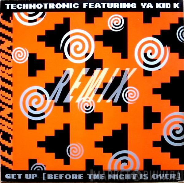 Featuring Technotronic  Ya Kid K  - Get Up (Before The Night Is Over) (Remix)
