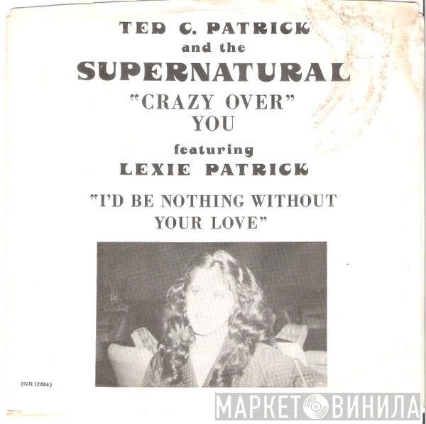Featuring Ted C. Patrick And The Supernatural  Lexie Patrick  - Crazy Over You
