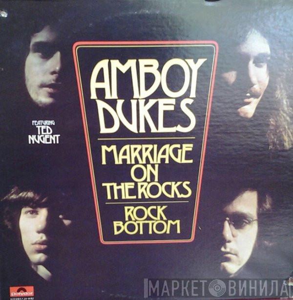 Featuring The Amboy Dukes  Ted Nugent - Marriage On The Rocks - Rock Bottom