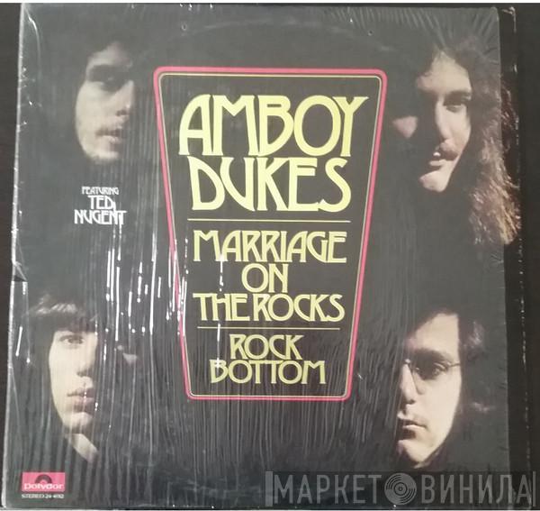 Featuring The Amboy Dukes  Ted Nugent  - Marriage On The Rocks - Rock Bottom