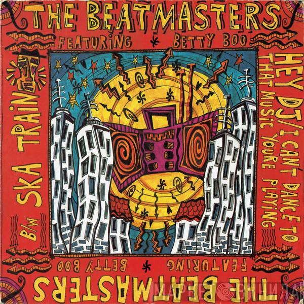 Featuring The Beatmasters  Betty Boo  - Hey DJ / I Can't Dance To That Music You're Playing B/w Ska Train