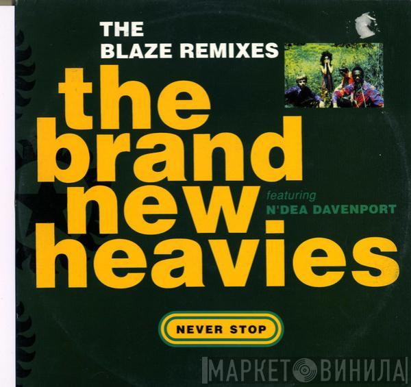 Featuring The Brand New Heavies  N'Dea Davenport  - Never Stop - The Blaze Remixes