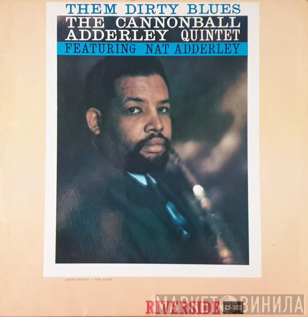 Featuring The Cannonball Adderley Quintet  Nat Adderley  - Them Dirty Blues