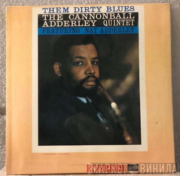 Featuring The Cannonball Adderley Quintet  Nat Adderley  - Them Dirty Blues