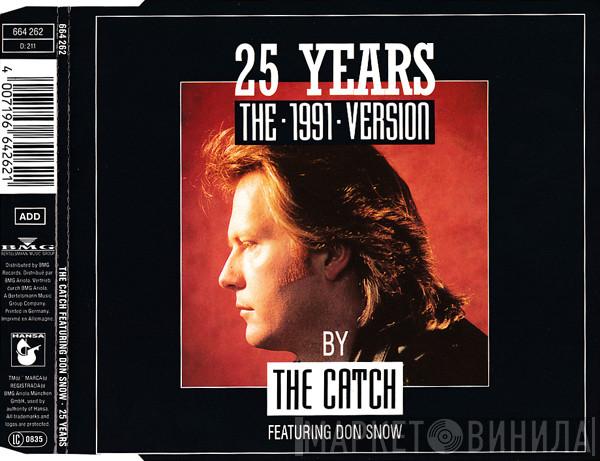 Featuring The Catch  Don Snow  - 25 Years (The 1991 Version)