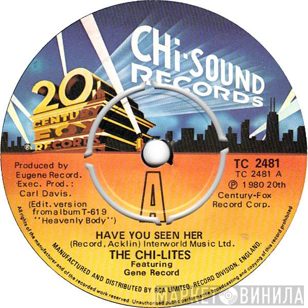 Featuring The Chi-Lites  Eugene Record  - Have You Seen Her / Super Mad (About You Baby)