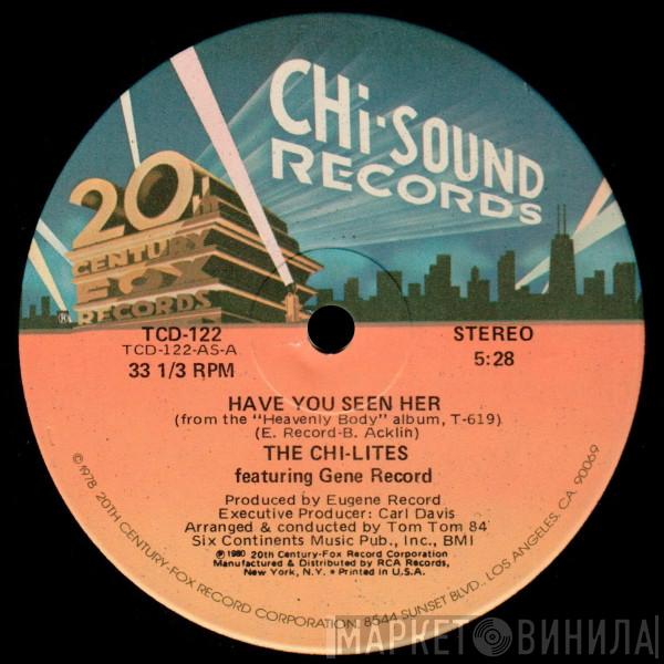 Featuring The Chi-Lites  Eugene Record  - Have You Seen Her