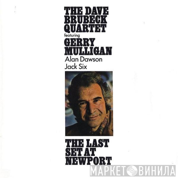 Featuring The Dave Brubeck Quartet , Gerry Mulligan , Alan Dawson  Jack Six  - The Last Set At Newport