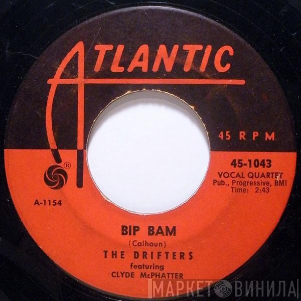 Featuring The Drifters  Clyde McPhatter  - Bip Bam / Someday You'll Want Me To Want You