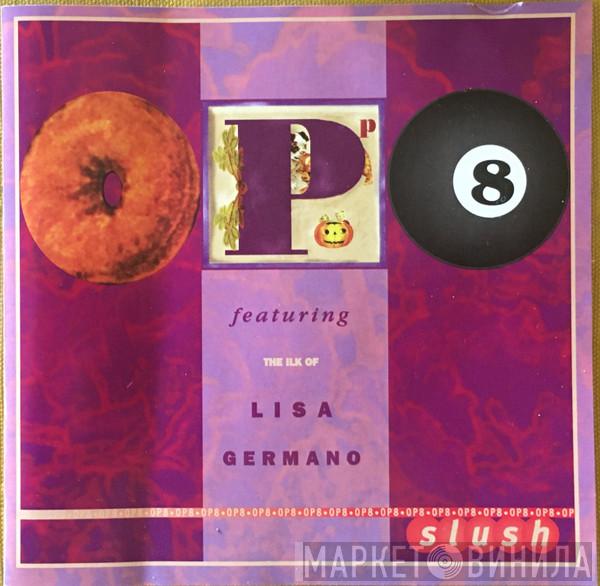 Featuring The Ilk Of OP8  Lisa Germano  - Slush