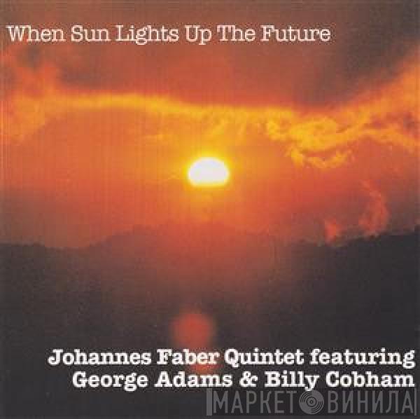 Featuring The Johannes Faber Quintet & George Adams  Billy Cobham  - When Sun Lights Up The Future