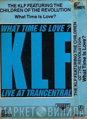 Featuring The KLF  The Children Of The Revolution  - What Time Is Love? (Live At Trancentral)
