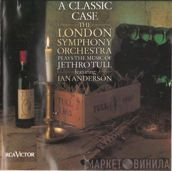 Featuring The London Symphony Orchestra  Ian Anderson  - A Classic Case (The London Symphony Orchestra Plays The Music Of Jethro Tull Featuring Ian Anderson)