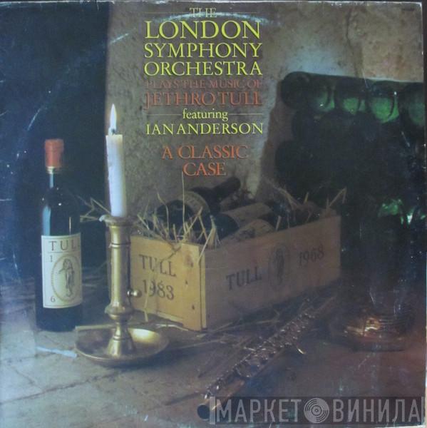 Featuring The London Symphony Orchestra  Ian Anderson  - A Classic Case (The London Symphony Orchestra Plays The Music Of Jethro Tull Featuring Ian Anderson)