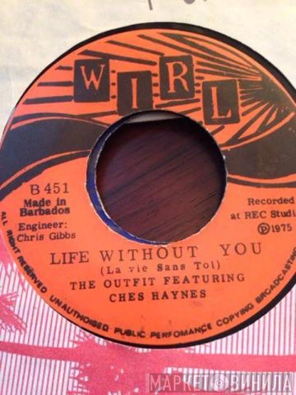 Featuring The Outfit   Ches Haynes  - Life Without You / When Will I See You Again