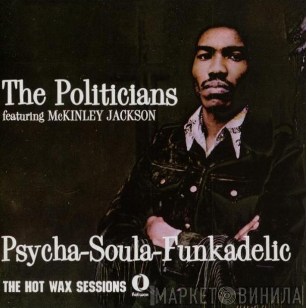 Featuring The Politicians  McKinley Jackson  - Psycha-Soula-Funkadelic - The Hot Wax Sessions