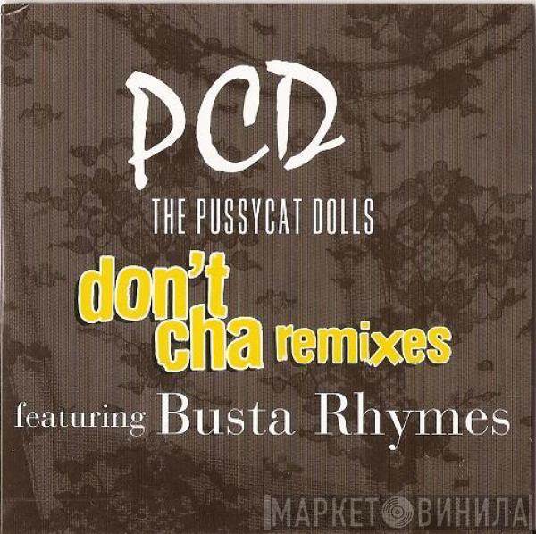 Featuring The Pussycat Dolls  Busta Rhymes  - Don't Cha (Remixes)