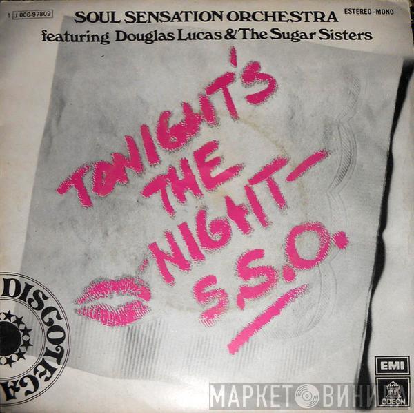 Featuring The S.S.O. Orchestra & Douglas Lucas  The Sugar Sisters  - Tonight's The Night