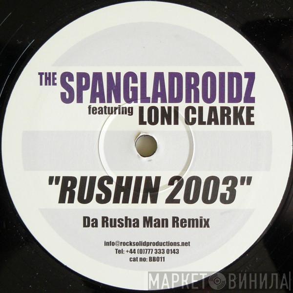 Featuring The Spangladroidz  Loni Clark  - Rushin 2003