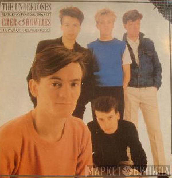 Featuring The Undertones  Feargal Sharkey  - Cher O'Bowlies - The Pick Of The Undertones