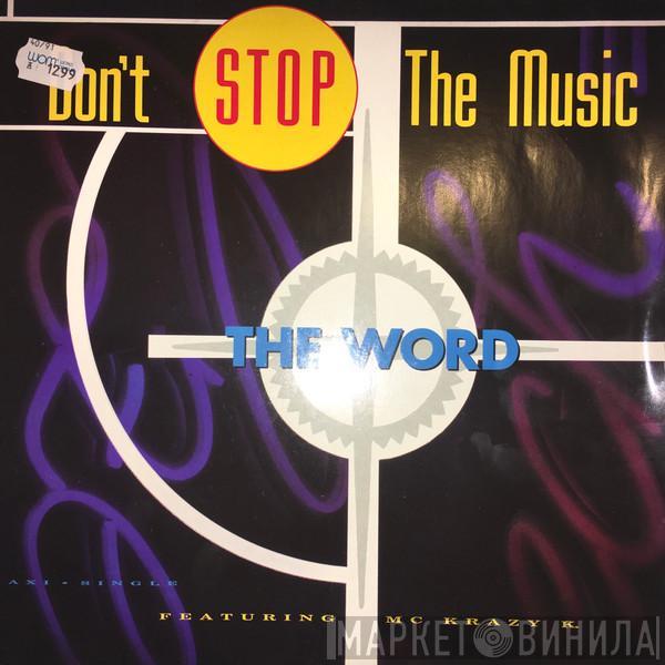 Featuring The Word  MC Krazy K.  - Don't Stop The Music