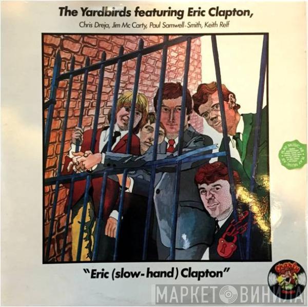 Featuring The Yardbirds  Eric Clapton  - Eric (Slow-Hand) Clapton