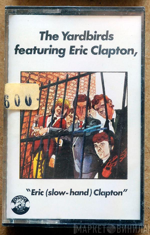 Featuring The Yardbirds  Eric Clapton  - Eric (Slow-Hand) Clapton