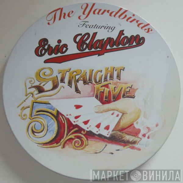 Featuring The Yardbirds  Eric Clapton  - Straight Five