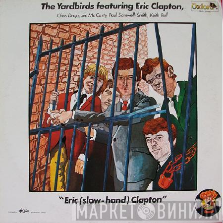 Featuring The Yardbirds  Eric Clapton  - The Yardbirds Featuring Eric Clapton, Eric (Slow-Hand) Clapton