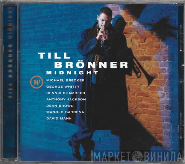 Featuring Till Brönner , Michael Brecker , George Whitty , Dennis Chambers , Anthony Jackson , Manolo Badrena , Dean Brown  David Mann  - Midnight