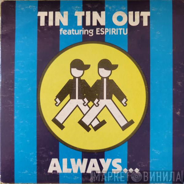 Featuring Tin Tin Out  Espiritu  - Always…