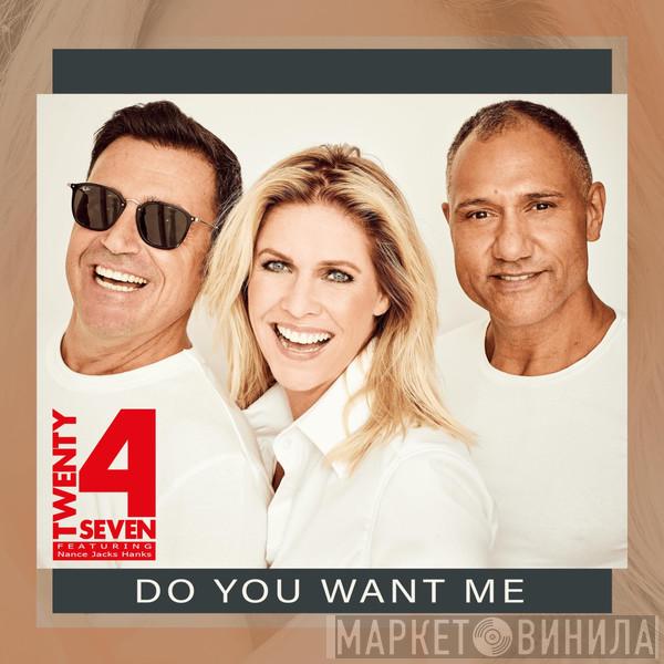 Featuring Twenty 4 Seven , Nance & Jacks   Hanks  - Do You Want Me