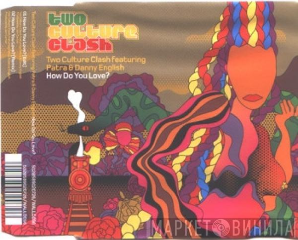 Featuring Two Culture Clash & Patra  Danny English  - How Do You Love?