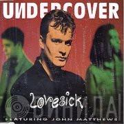 Featuring Undercover  John Matthews   - Lovesick