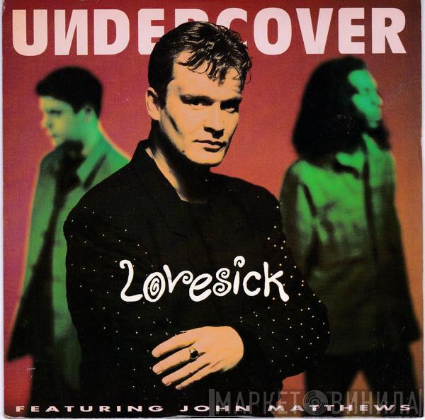 Featuring Undercover  John Matthews   - Lovesick