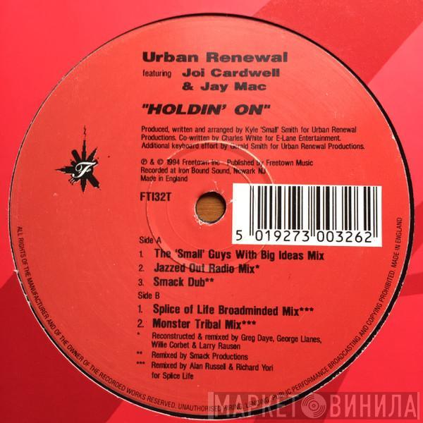 Featuring Urban Renewal & Joi Cardwell  Jay Mac   - Holdin' On