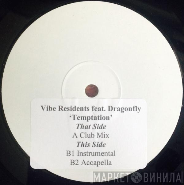 Featuring Vibe Residents  DragonFly   - Temptation