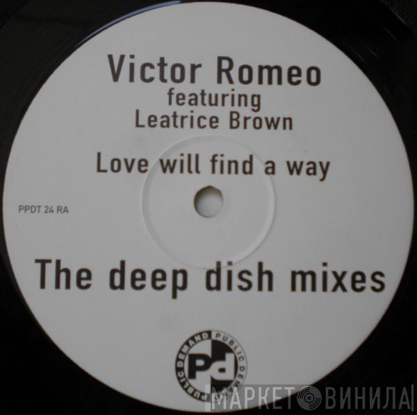 Featuring Victor Romeo  Leatrice Brown  - Love Will Find A Way (The Deep Dish Remixes)