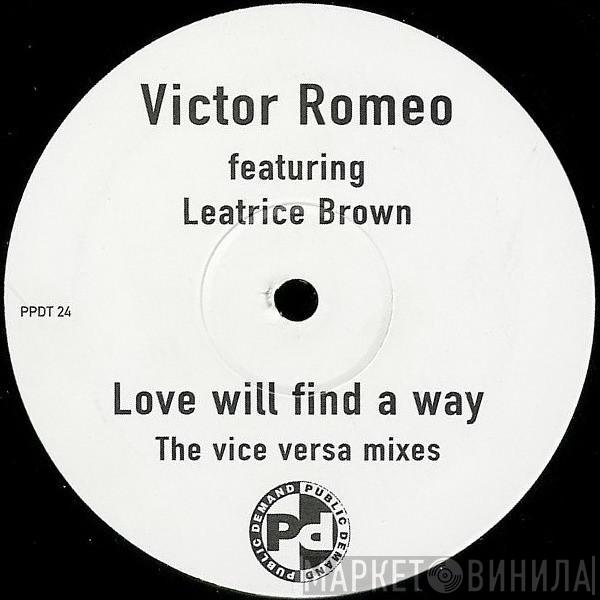 Featuring Victor Romeo  Leatrice Brown  - Love Will Find A Way (The Vice Versa Mixes)