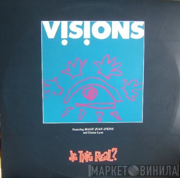 Featuring Visions And Juan Atkins  Dianne Lynn  - Is This Real?