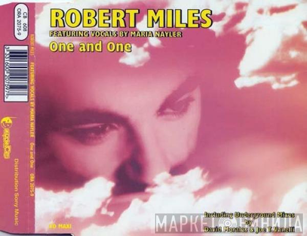 Featuring Vocals By Robert Miles  Maria Nayler  - One And One