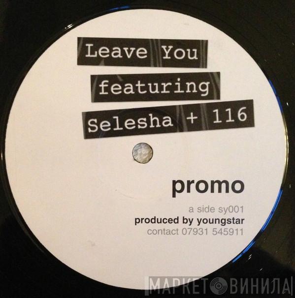 Featuring Youngstar + Selesha  116  - Leave You