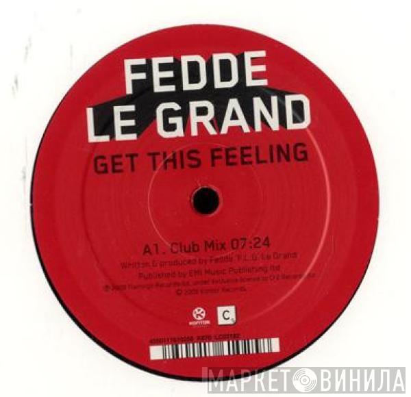 Fedde Le Grand - Get This Feeling