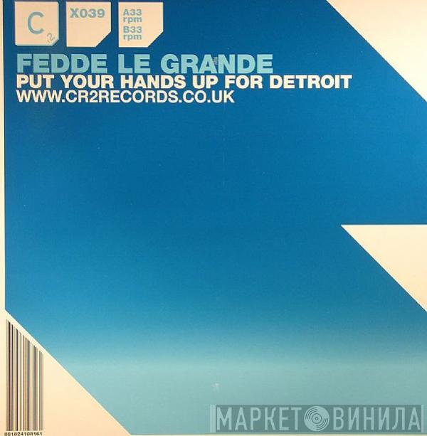Fedde Le Grand - Put Your Hands Up For Detroit